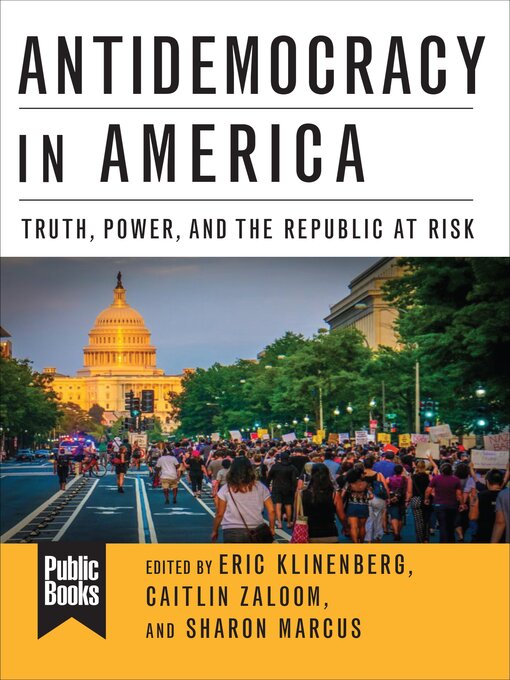 Title details for Antidemocracy in America by Eric Klinenberg - Available